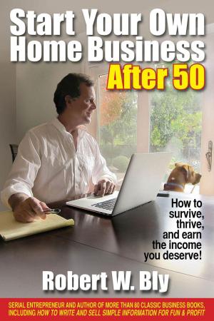 Cover of the book Start Your Own Home Business After 50 by Sue Fagalde Lick