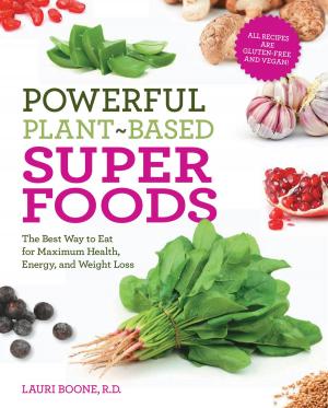 Cover of the book Powerful Plant-Based Superfoods by Skye Alexander, Anne Schneider
