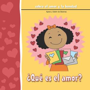 Cover of the book ¿Qué es el amor? by Agnes de Bezenac, Salem de Bezenac