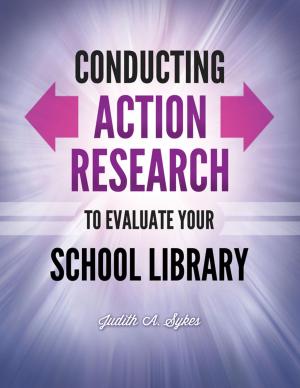 Cover of the book Conducting Action Research to Evaluate Your School Library by Mark Aaron Polger, Scott Sheidlower