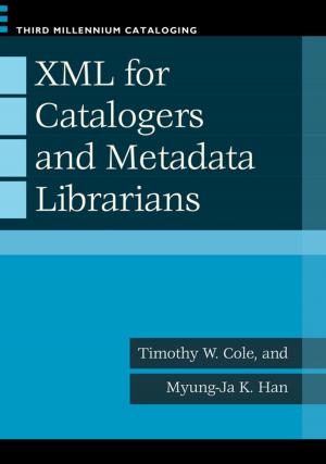 Cover of the book XML for Catalogers and Metadata Librarians by Rosalie David
