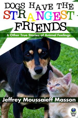 Cover of the book Dogs Have the Strangest Friends by Corie L. Calcutt