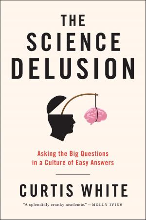 Cover of the book The Science Delusion by T Cooper