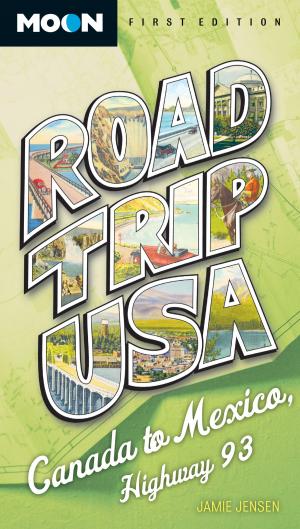 Cover of the book Road Trip USA: Canada to Mexico, Highway 93 by Kayla Anderson, Stuart Thornton