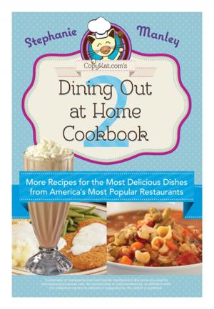 Cover of the book Copykat.com's Dining Out At Home Cookbook 2 by Paul J. Roarke