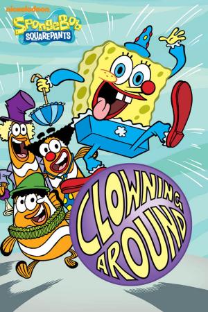 bigCover of the book Clowning Around (SpongeBob SquarePants) by 