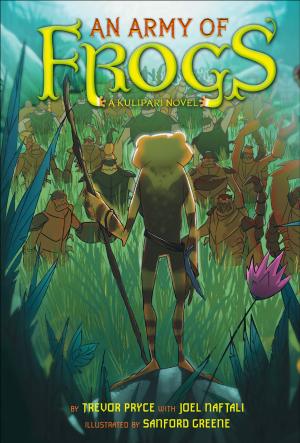 Cover of the book An Army of Frogs (A Kulipari Novel #1) by Annelise Freisenbruch