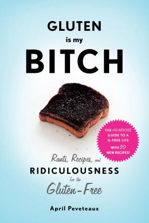 Cover of the book Gluten Is My Bitch by Stacy Davidowitz