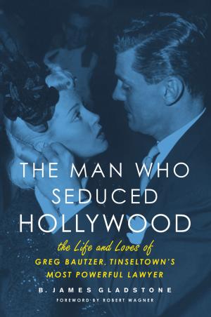 Cover of the book The Man Who Seduced Hollywood by Elaine Cassel