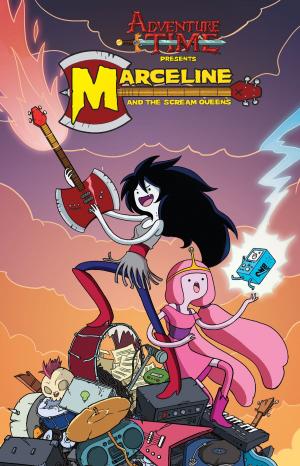Cover of the book Adventure Time: Marceline & The Scream Queens by Pendleton Ward, Joey Comeau