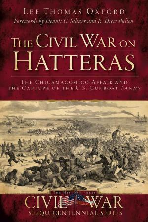 Book cover of The Civil War on Hatteras: The Chicamacomico Affair and the Capture of the US Gunboat Fanny