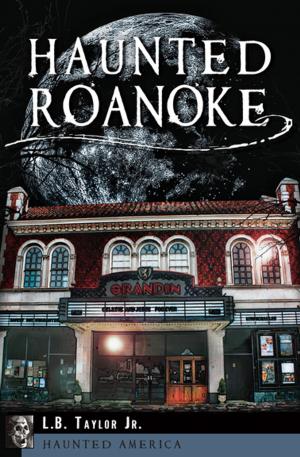Cover of the book Haunted Roanoke by 阿布拉姆斯映像編輯部(Abrams Image), 羅珊．蓋伊(Roxane Gay), 凡妮莎．富萊德曼(Vanessa Friedman)
