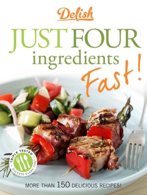 Cover of the book Delish Just Four Ingredients Fast! by Country Living