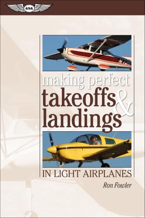 Cover of the book Making Perfect Takeoffs and Landings in Light Airplanes by LeRoy Cook
