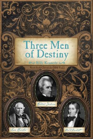 Cover of the book Three Men of Destiny: Andrew Jackson, Sam Houston and David Crockett by Matthew J. Romano