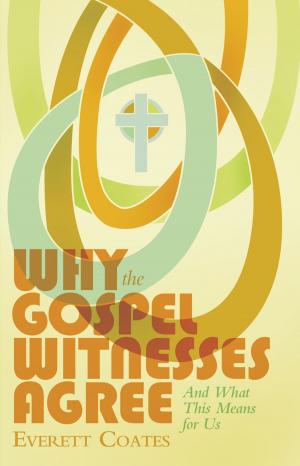 Cover of the book Why the Gospel Witnesses Agree by Richard Christenson
