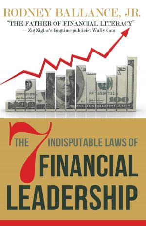 Book cover of The 7 Indisputable Laws of Financial Leadership