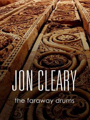 Cover of the book The Faraway Drums by Jon Cleary