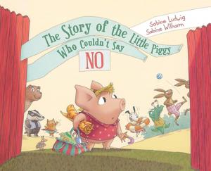 bigCover of the book The Story of the Little Piggy Who Couldn't Say No by 