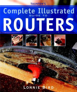 Book cover of Taunton's Complete Illustrated Guide to Routers