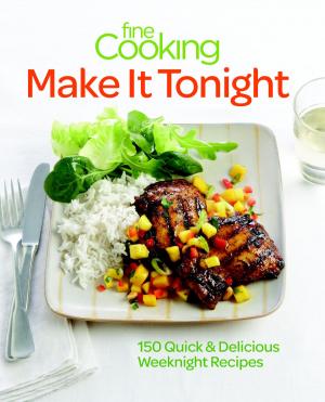 Cover of the book Fine Cooking Make It Tonight by Editors of Fine Cooking