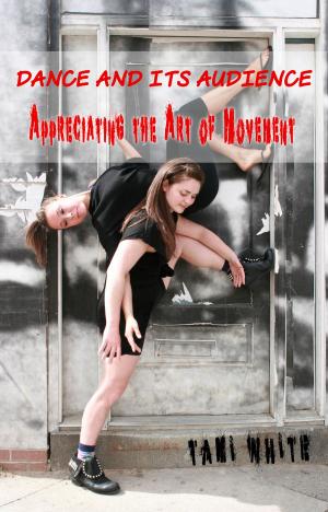 bigCover of the book Dance and Its Audience: Appreciating the Art of Movement by 