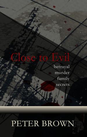 Cover of the book Close to Evil by Pamela J. Buchanan