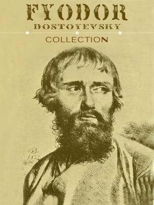 Cover of the book Fyodor Dostoevsky Collection (10 Books) by Wallace Delois Wattles