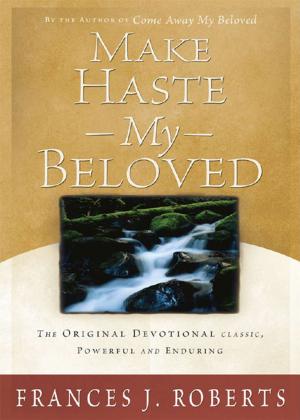 Book cover of Make Haste My Beloved - Updated