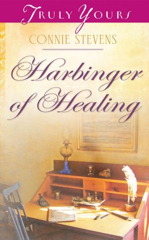 Cover of the book Harbinger of Healing by Kimberley Comeaux, Kristy Dykes, Darlene Franklin, Sally Laity, DiAnn Mills, Colleen L. Reece