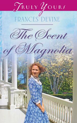 Cover of the book The Scent of Magnolia by Wanda E. Brunstetter