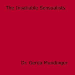 Cover of the book The Insatiable Sensualists by Karl Rockwood
