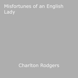 Cover of the book Misfortunes of an English Lady by Bruce King