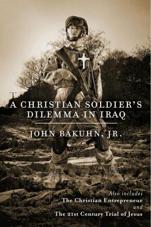 Cover of the book A Christian Soldier's Dilemma in Iraq by Mary T Bradford