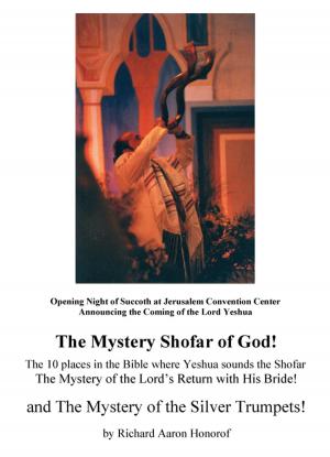 Cover of the book The Mystery Shofar of God! and The Mystery of the Silver Trumpets! by Gabriel Alvarado, Precious Alvarado