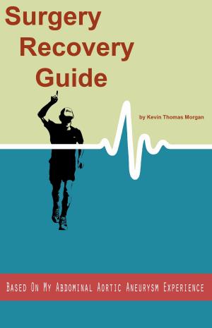 Book cover of Surgery Recovery Guide Based On My Abdominal Aortic Aneurysm Experience