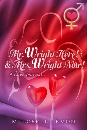 Cover of the book Mr. Wright Here! & Mrs. Wright Now! by Doug Peters