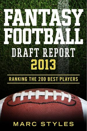 Cover of the book Fantasy Football Draft Report 2013 by Amanda Winn Lee