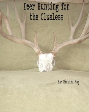 Cover of the book Deer Hunting for the Clueless by Wendy Brown-Baez