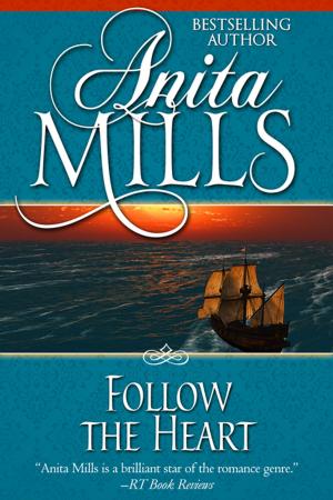 Cover of the book Follow the Heart by Anita Mills
