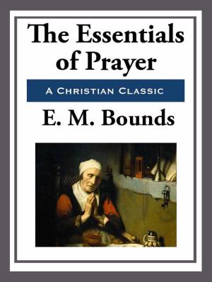Cover of the book The Essentials of Prayer by B. M. Bower