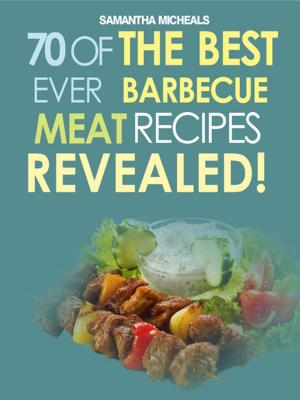 Book cover of Barbecue Cookbook: 70 Time Tested Barbecue Meat Recipes....Revealed!