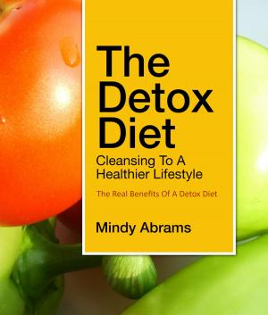 Cover of the book The Detox Diet Cleansing to a Healthier Lifestyle by Baby Professor