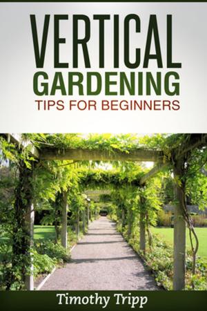 Book cover of Vertical Gardening Tips For Beginners