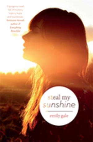 Cover of the book Steal My Sunshine by Sally Rippin