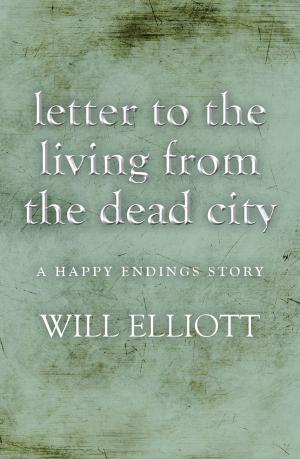 Book cover of Letter to the living from Dead City - A Happy Endings Story