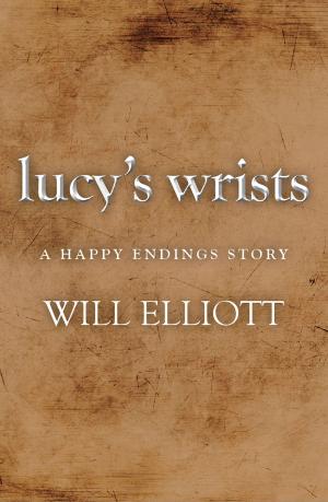Book cover of Lucy's Wrists - A Happy Endings Story