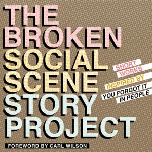 Cover of the book The Broken Social Scene Story Project by Elena Forbes
