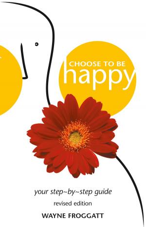 Cover of the book Choose to be Happy by Kelley Armstrong