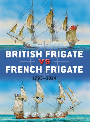 Cover of the book British Frigate vs French Frigate by Nigel Rigby, Pieter van der Merwe, Glyn Williams